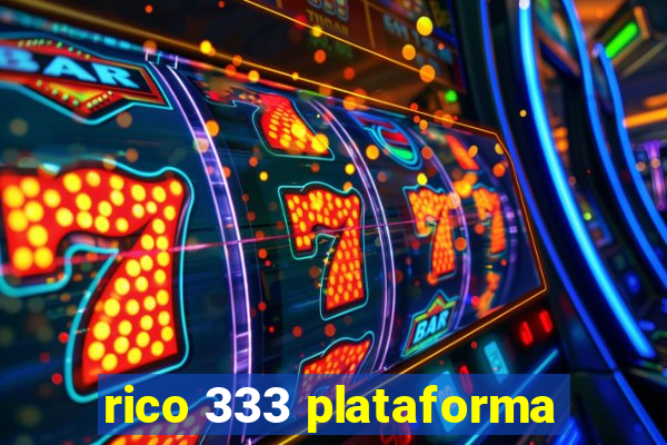 rico 333 plataforma